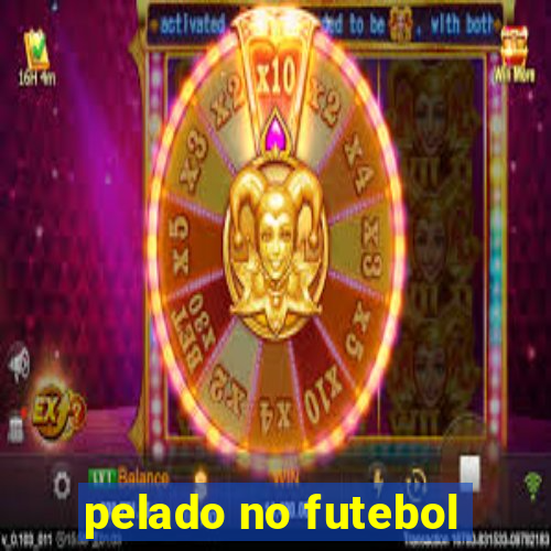 pelado no futebol